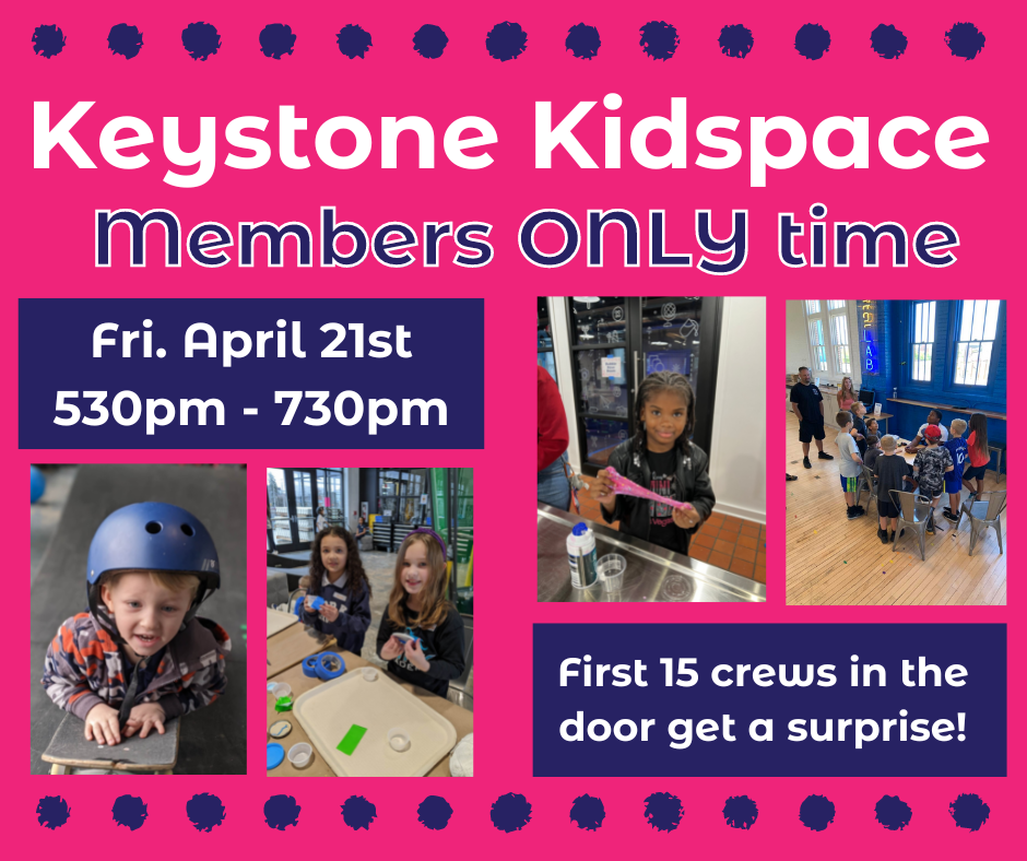 MEMBERS ONLY Hours at Keystone Kidspace
