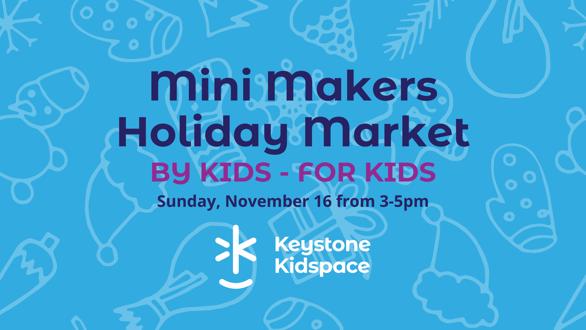Mini Makers Holiday Market at Keystone Kidspace